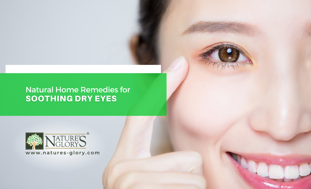Natural Home Remedies for Soothing Dry Eyes Nature's Glory Natural Home Remedies for Soothing Dry Eyes Nature's Glory