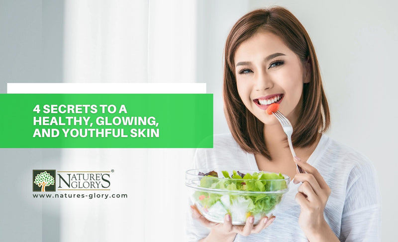 4 Secrets to a Healthy, Glowing, and Youthful Skin