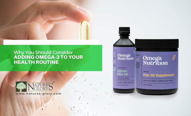 Why You Should Consider Adding Omega-3 to Your Health Routine – Nature ...